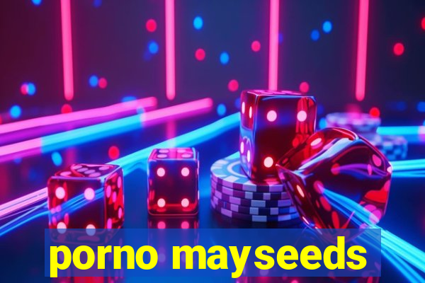 porno mayseeds